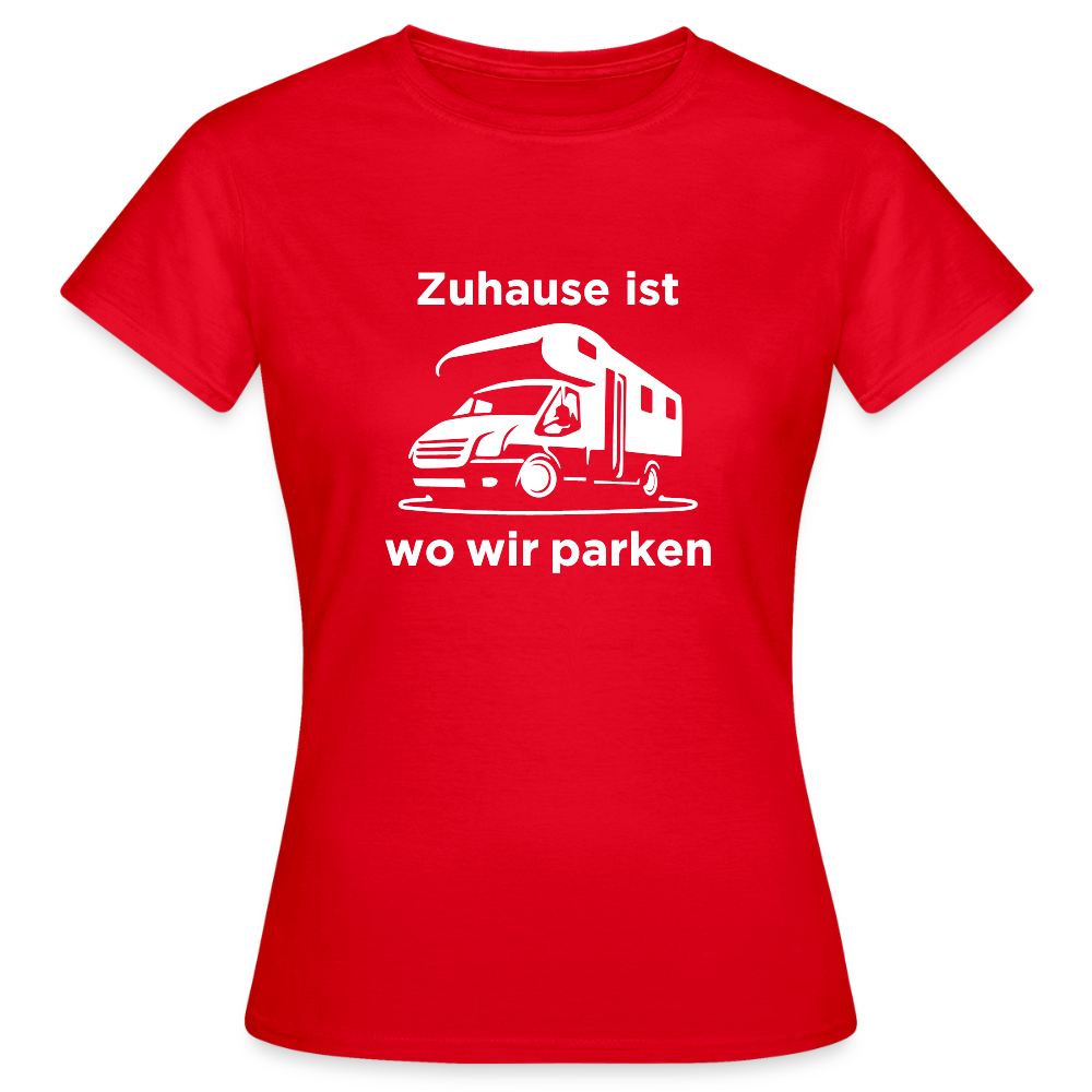 Women's T-Shirt - Zuhause ist wo wir parken Women's T-Shirt - Zuhause ist wo wir parken